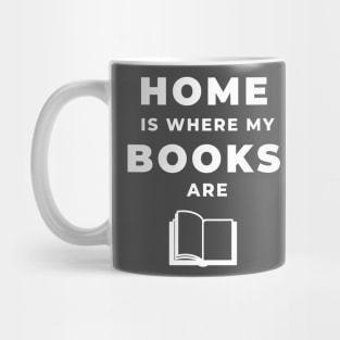 Home Is Where My Books Are (White) Mug